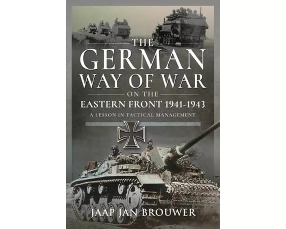 The German Way of War on the Eastern Front, 1941-1943
