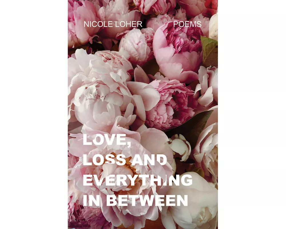 Love, Loss, and Everything In Between