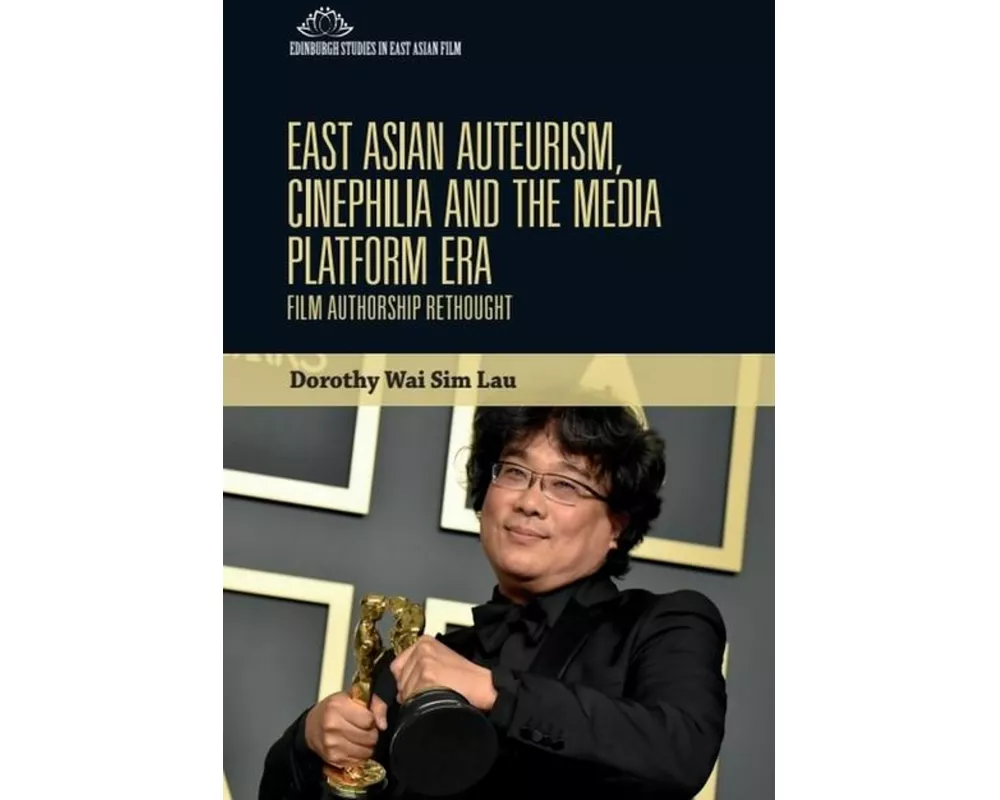 East Asian Auteurism, Cinephilia and the Media Platform Era