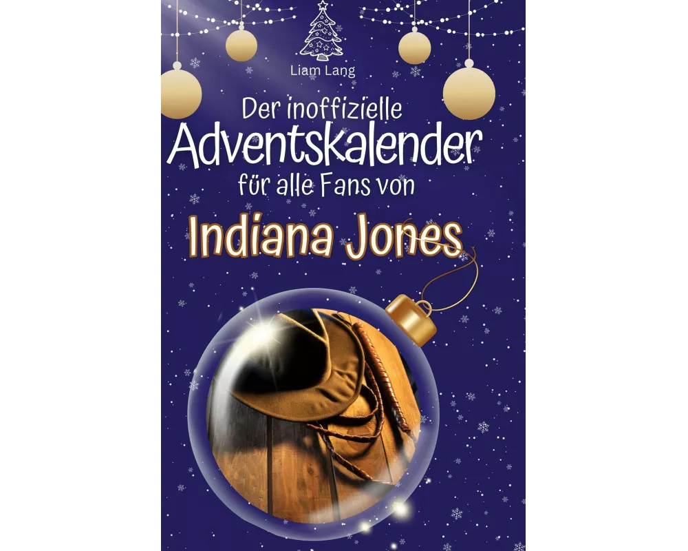 Der inoffizielle Adventskalender für alle Fans von Indiana Jones