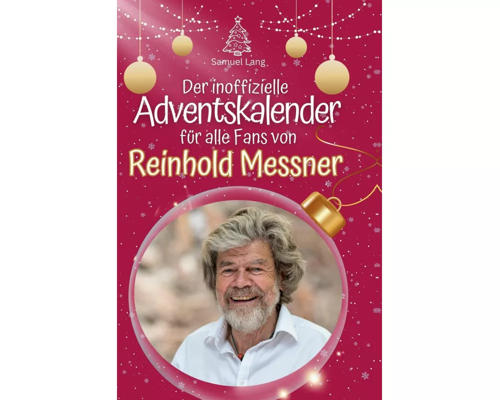Der inoffizielle Adventskalender für alle Fans von Reinhold Messner