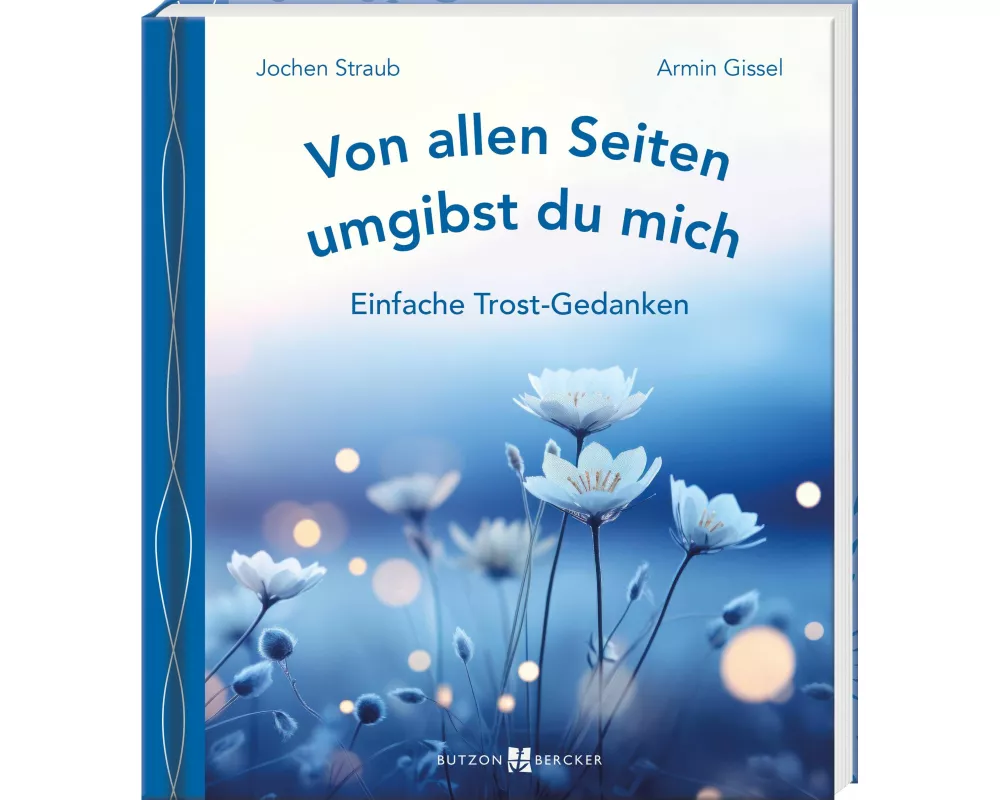 Von allen Seiten umgibst du mich