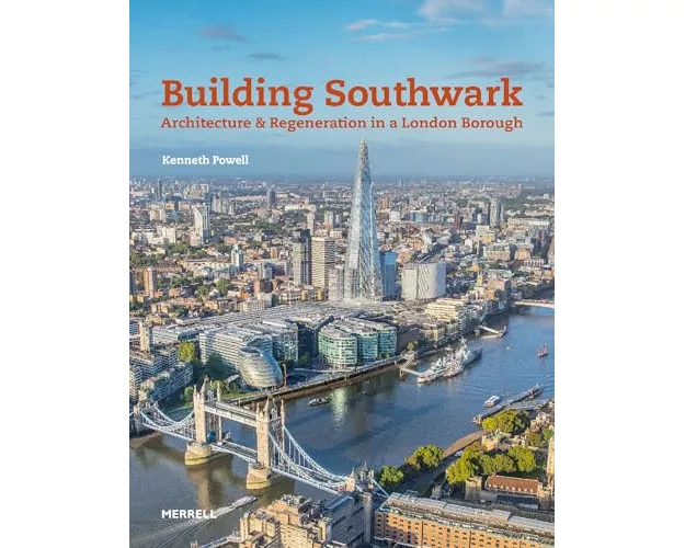 Building Southwark: Architecture and Regeneration in a London Borough