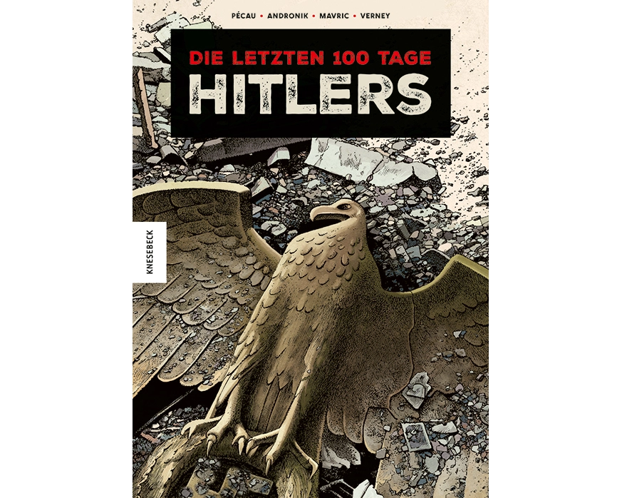 Die letzten 100 Tage Hitlers