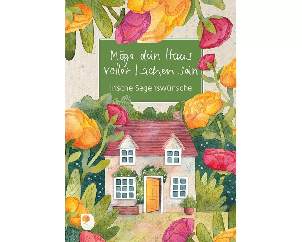 Möge dein Haus voller Lachen sein