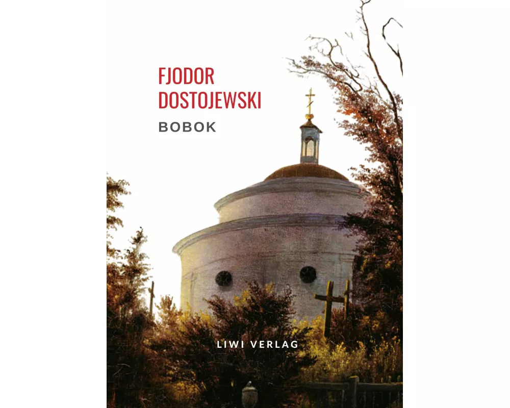 Fjodor Dostojewski: Bobok. Vollständige Neuausgabe