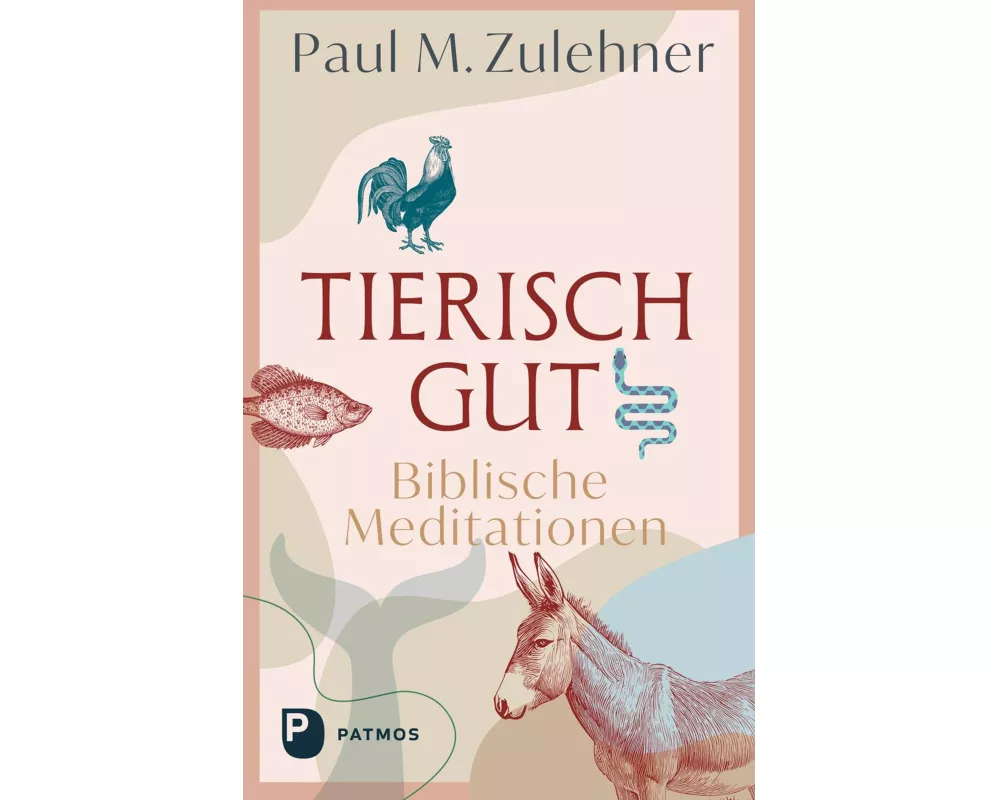 Tierisch gut - Biblische Meditationen