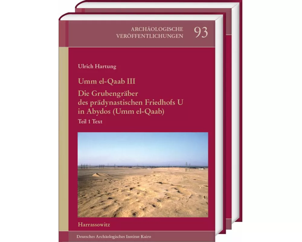 Umm el-Qa'ab III. Die Grubengräber des prädynastischen Friedhofs U in Abydos (Umm el-Qaab)