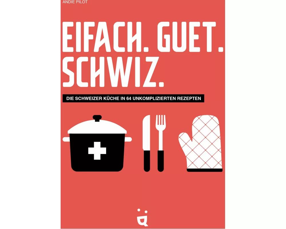 Eifach. Guet. Schwiz