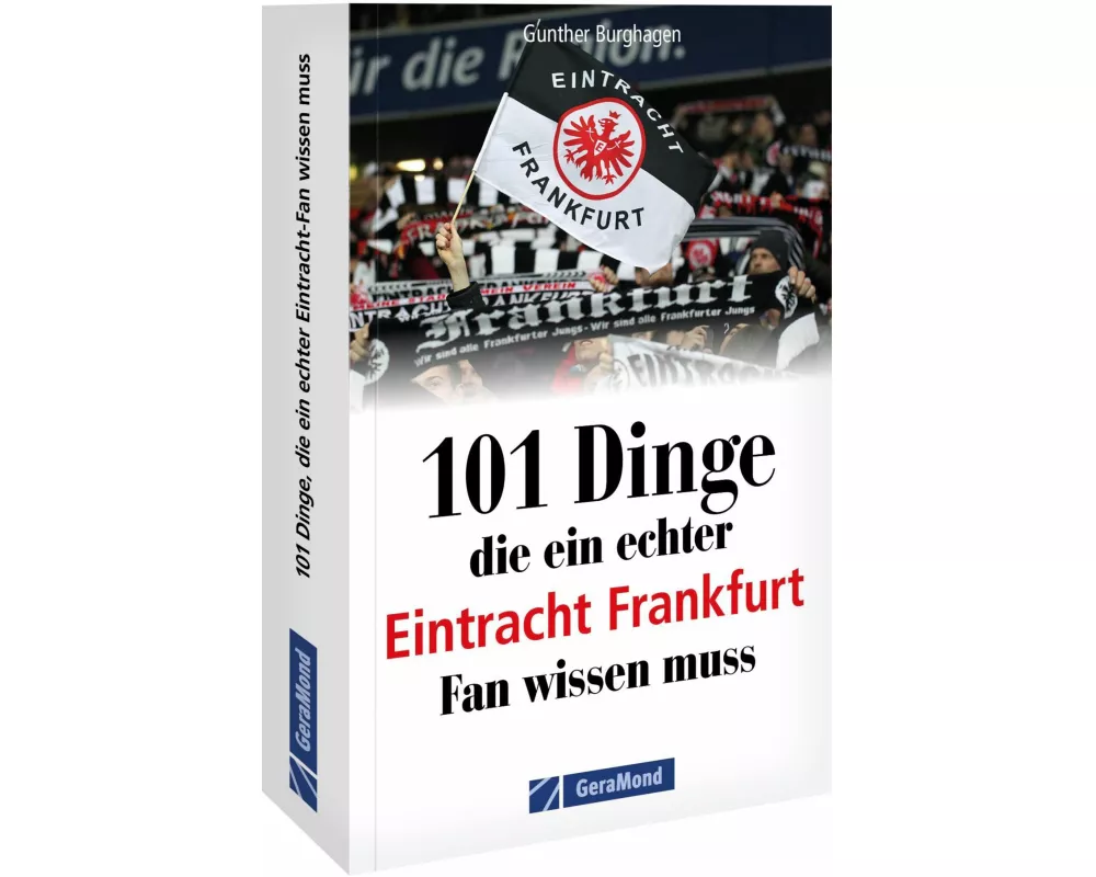 101 Dinge, die ein echter Eintracht Frankfurt Fan wissen muss