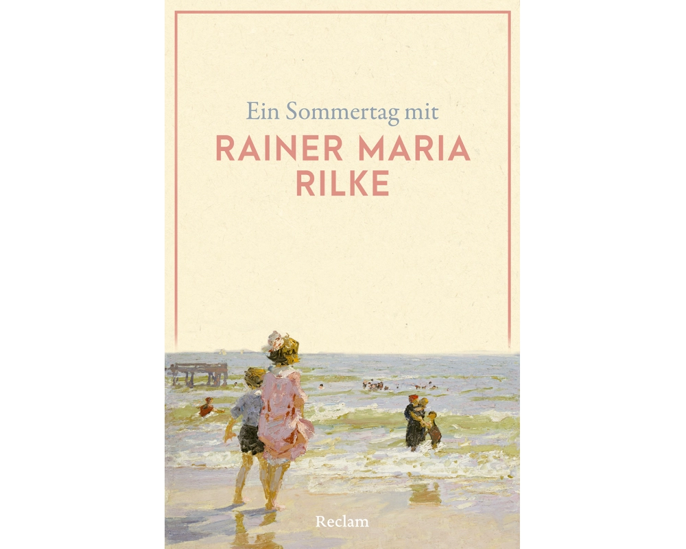 Ein Sommertag mit Rainer Maria Rilke