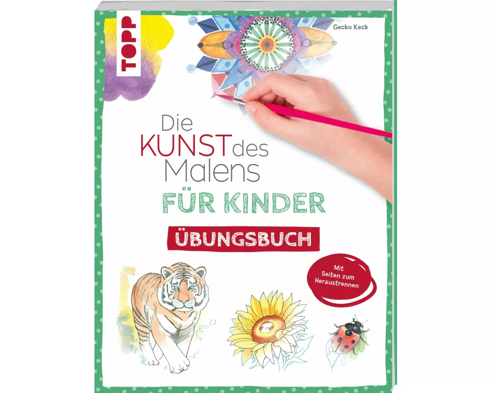 Die Kunst des Malens für Kinder Übungsbuch