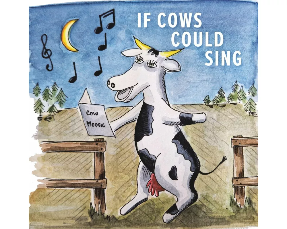 If Cows Could Sing