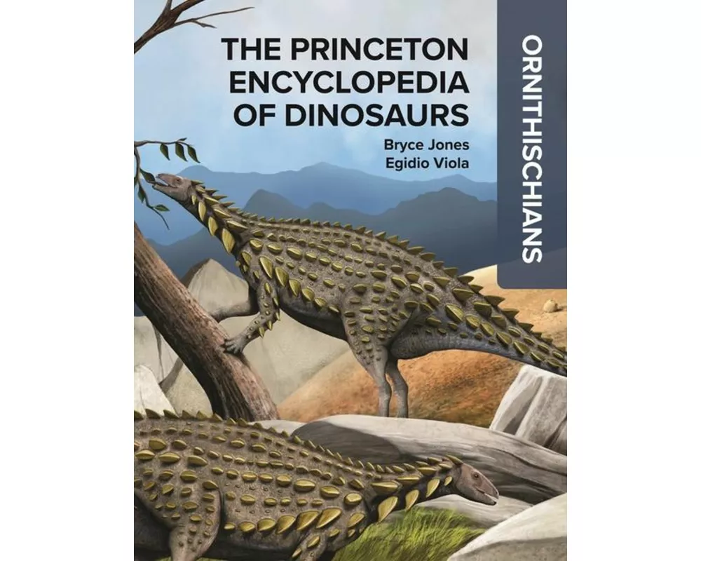 The Princeton Encyclopedia of Dinosaurs: Ornithischians