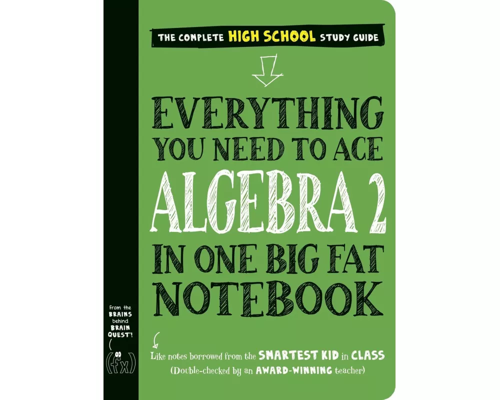 Everything You Need to Ace Algebra 2 in One Big Fat Notebook