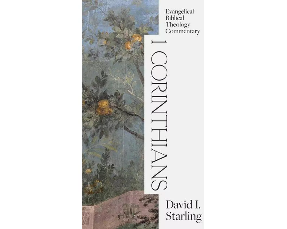 1 Corinthians: Evangelical Biblical Theology Commentary