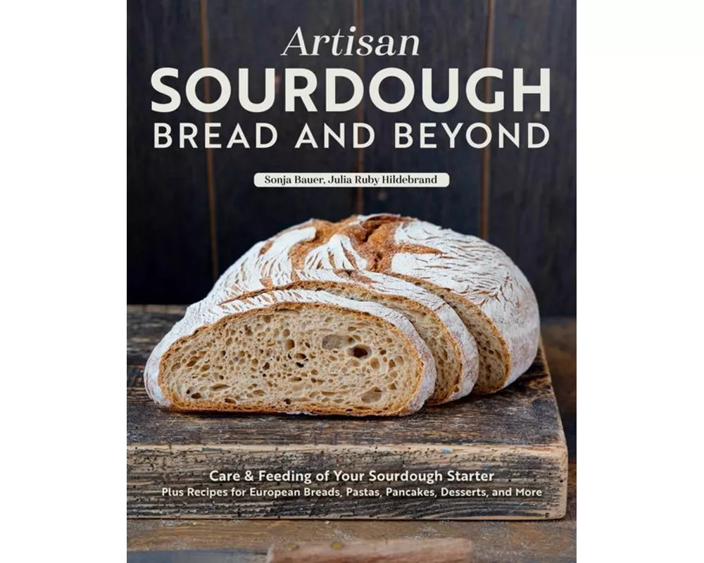 Artisan Sourdough: Bread and Beyond