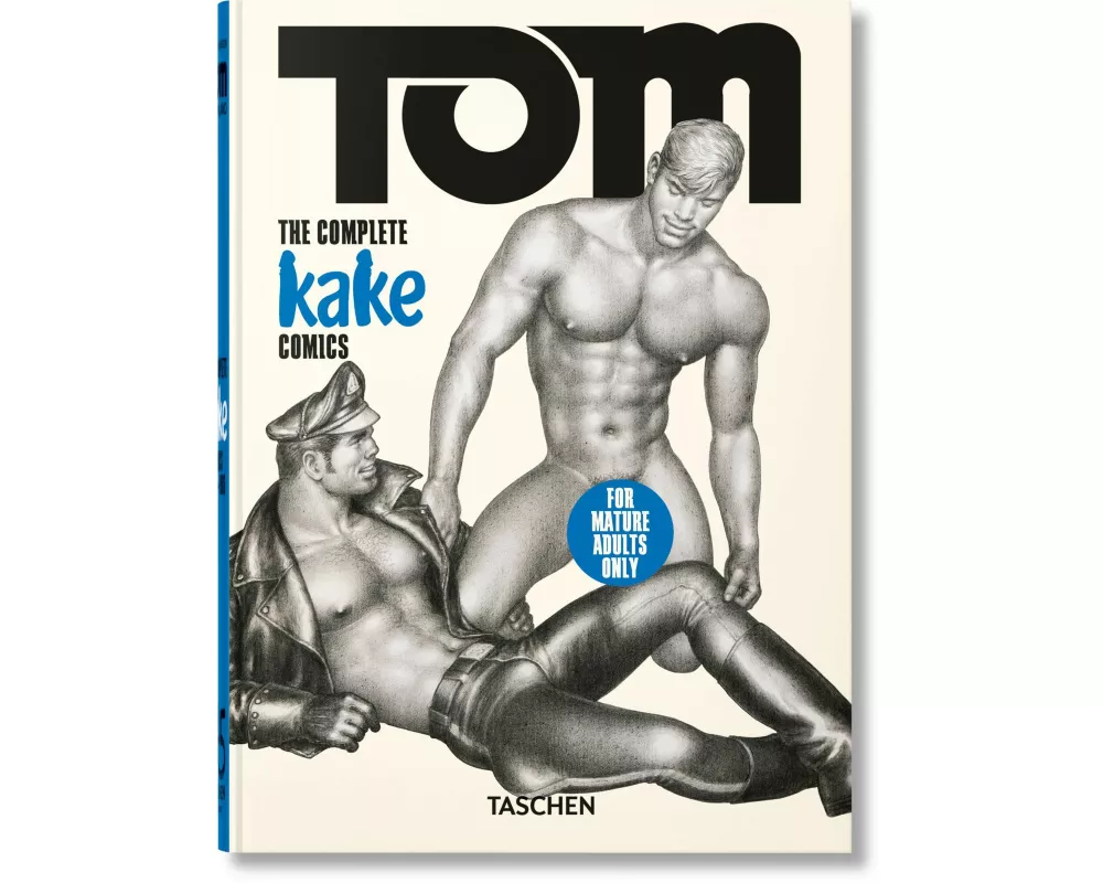 Tom of Finland. The Complete Kake Comics. 45th Ed