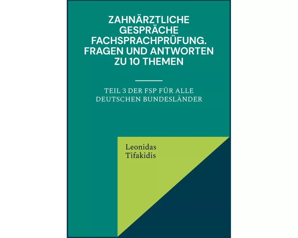 Zahnärztliche Gespräche Fachsprachprüfung. Fragen und Antworten zu 10 Themen