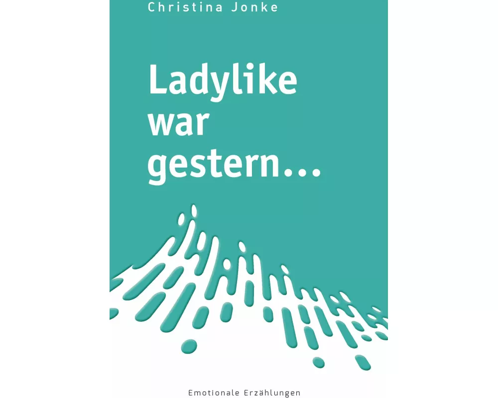Ladylike war gestern