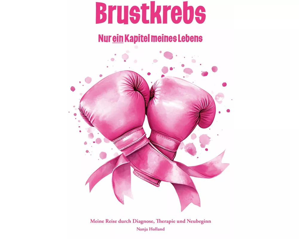 Brustkrebs - Nur ein Kapitel meines Lebens