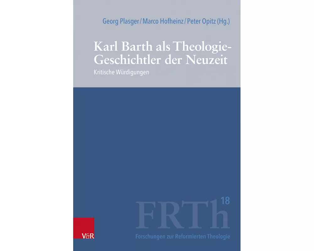 Karl Barth als Theologie-Geschichtler der Neuzeit