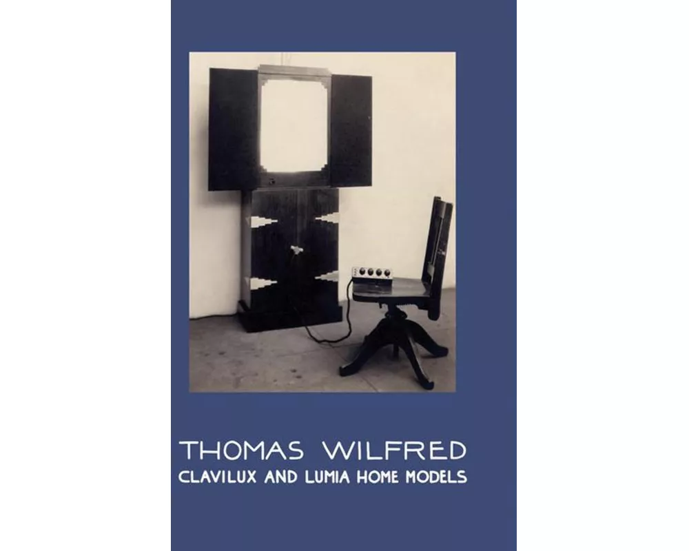 Thomas Wilfred: Clavilux and Lumia Home Models