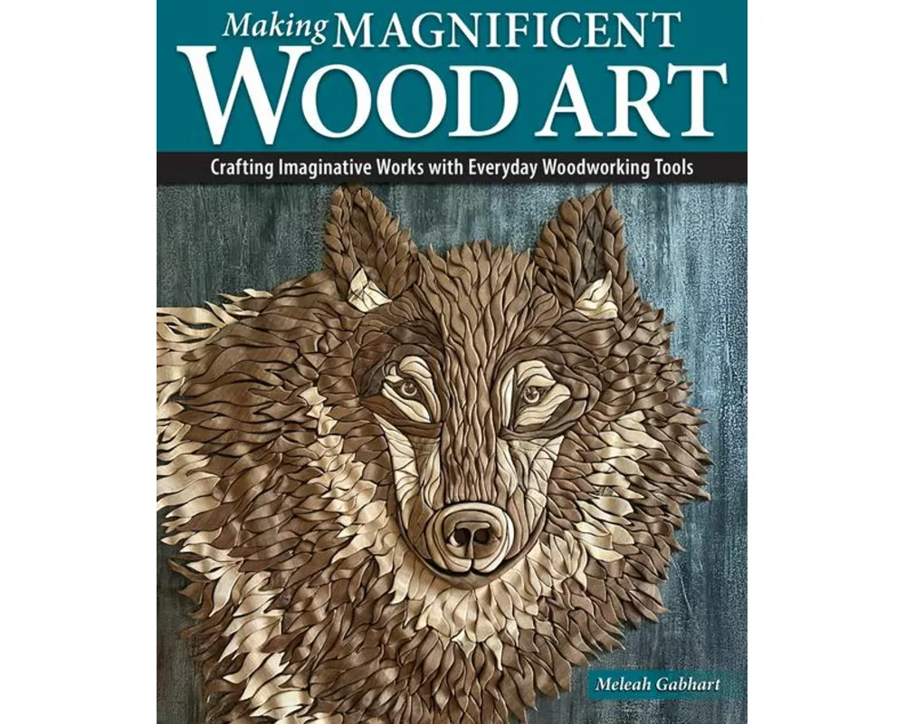Making Magnificent Wood Art