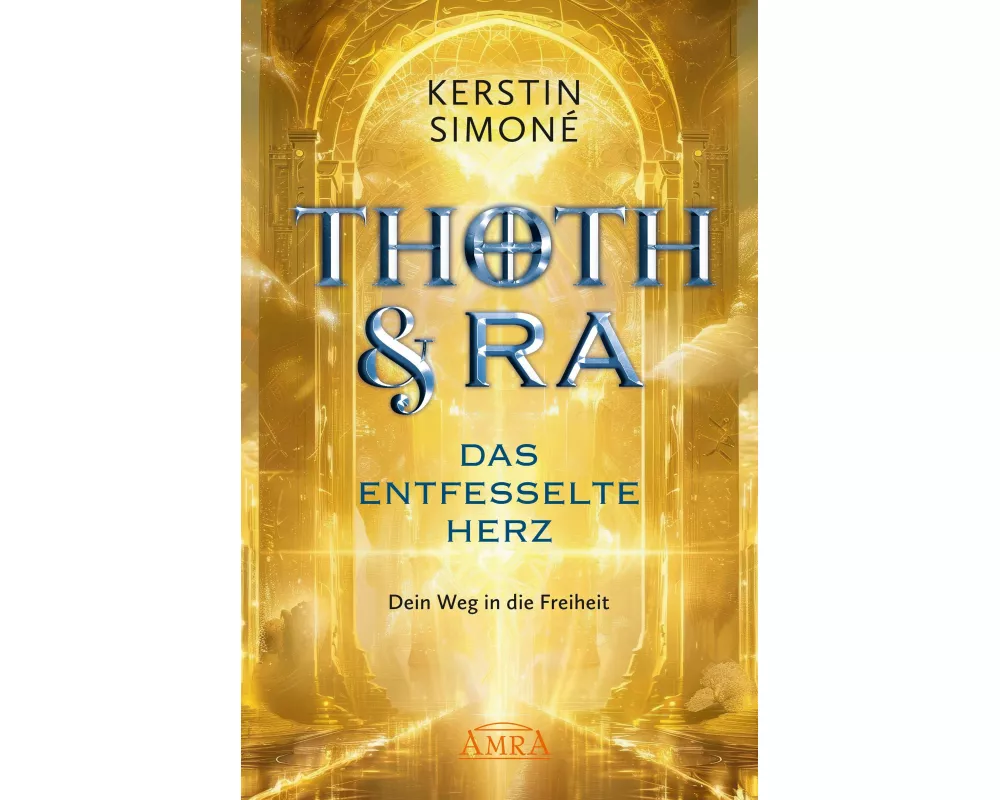 DAS ENTFESSELTE HERZ: Dein Weg in die Freiheit