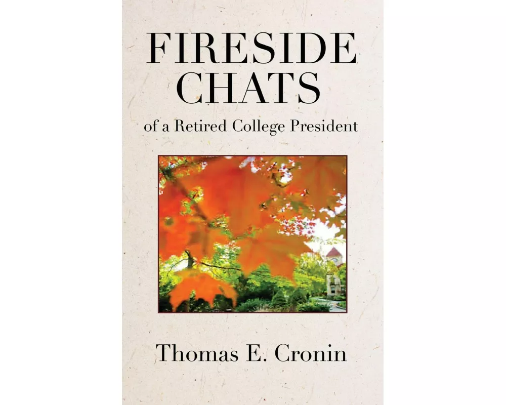 Fireside Chats of a Retired College President