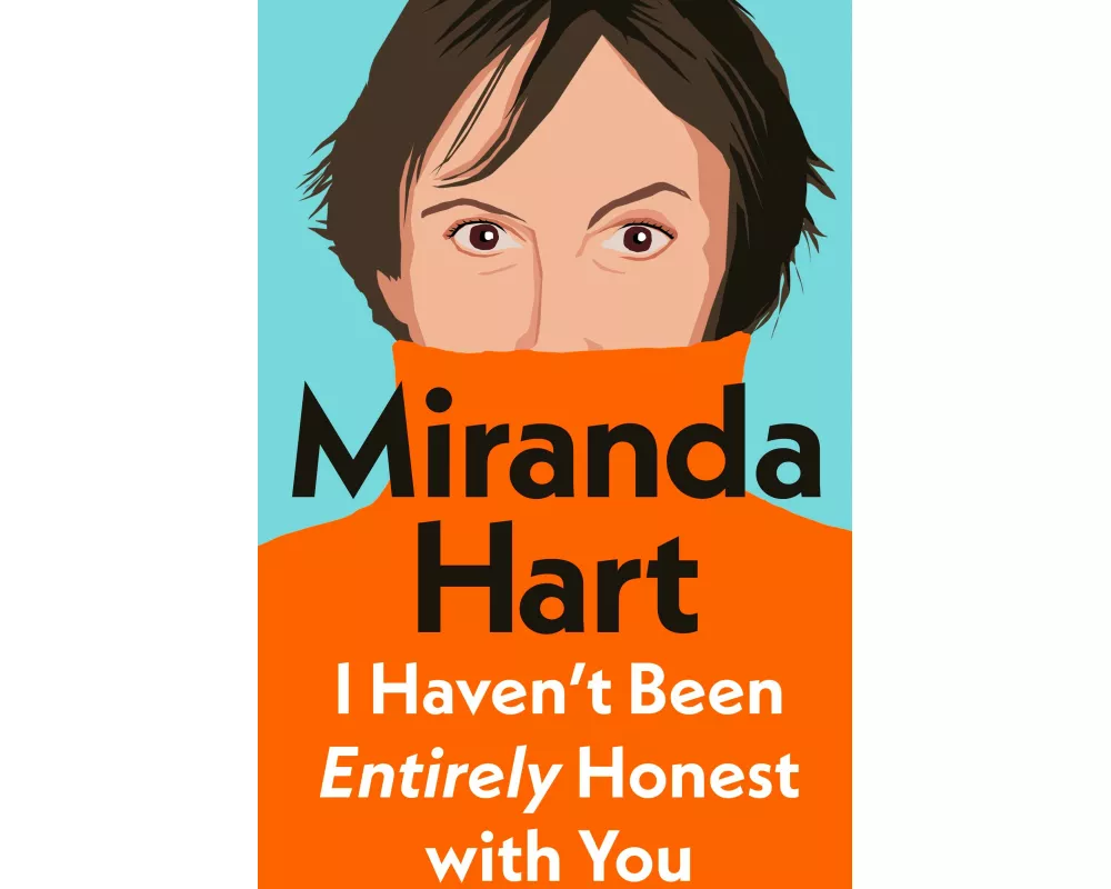 I Haven’t Been Entirely Honest with You