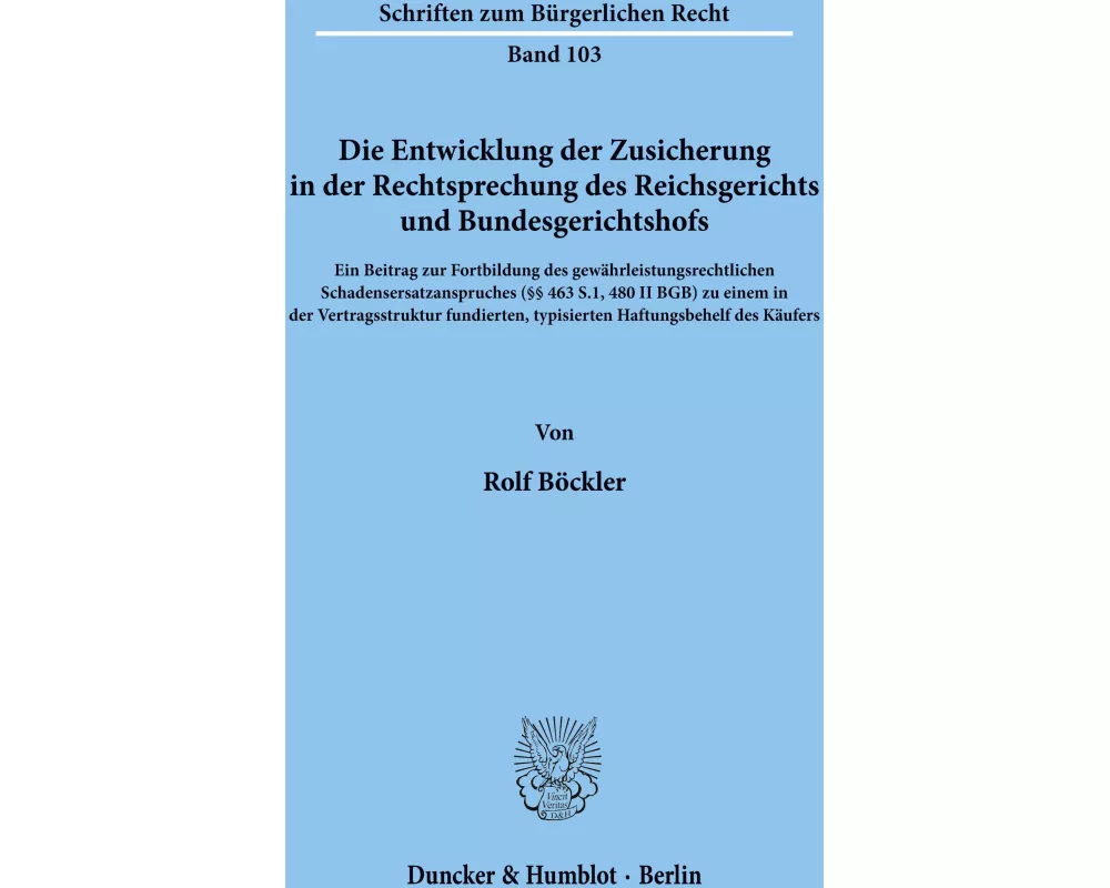 Die Entwicklung der Zusicherung in der Rechtsprechung des Reichsgerichts und Bundesgerichtshofs