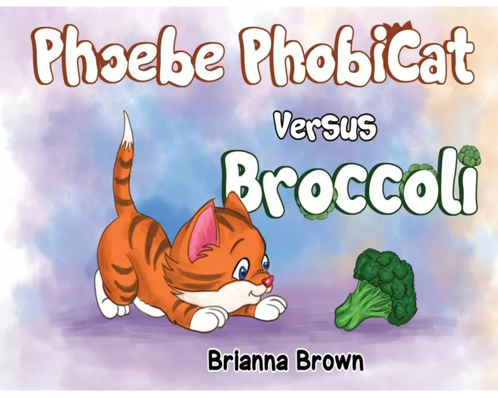 Phoebe PhobiCat Versus Broccoli
