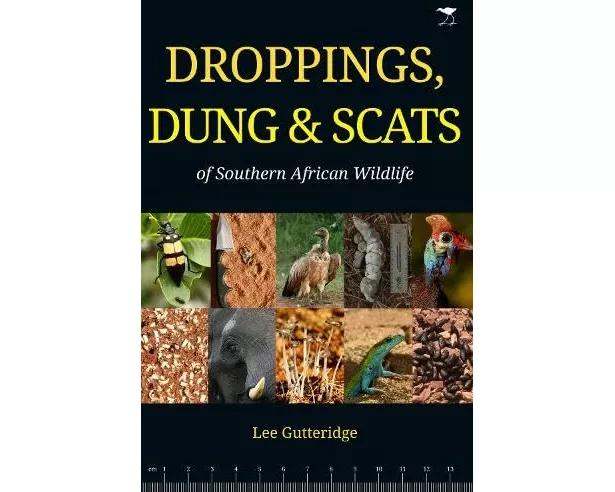 Droppings, Dung & Scats of Southern African Wildlife