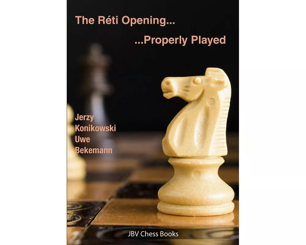 The Reti Opening - Properly Played