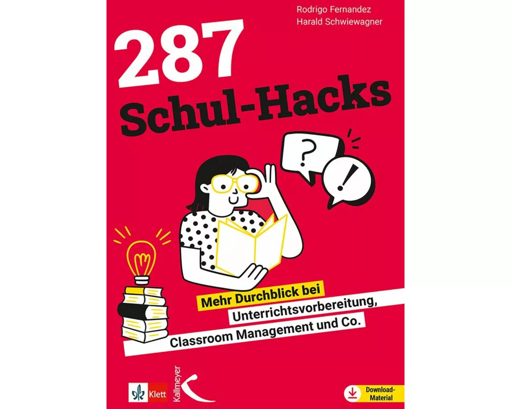 Schul-Hacks: Unterrichtsplanung, Classroom Management, Arbeitsorganisation, Feedback & Notengebung