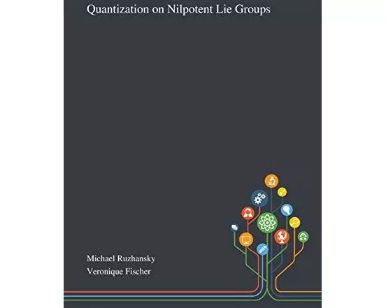 Quantization on Nilpotent Lie Groups