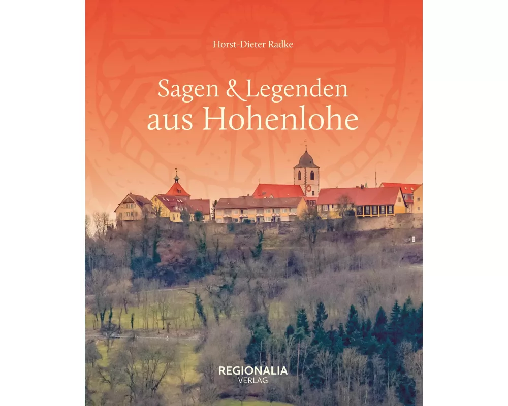 Sagen & Legenden aus Hohenlohe