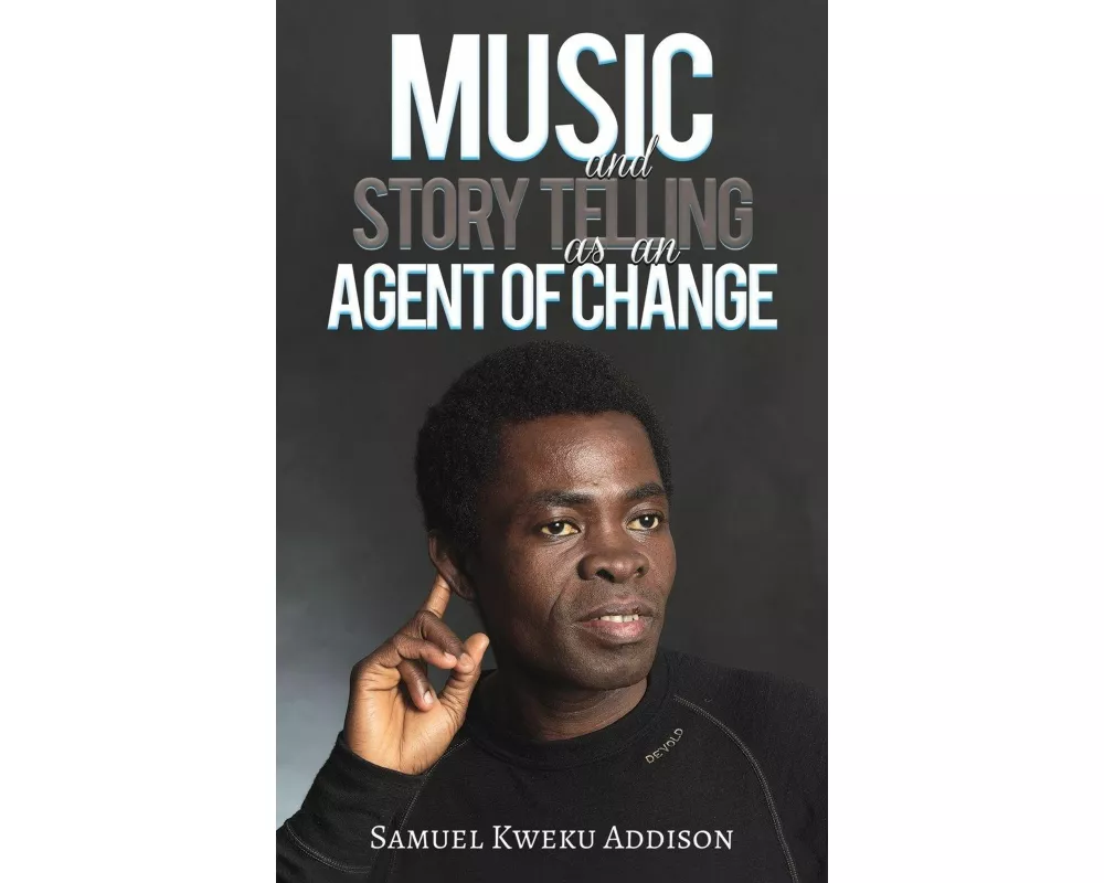 Music and Story Telling as an Agent of Change