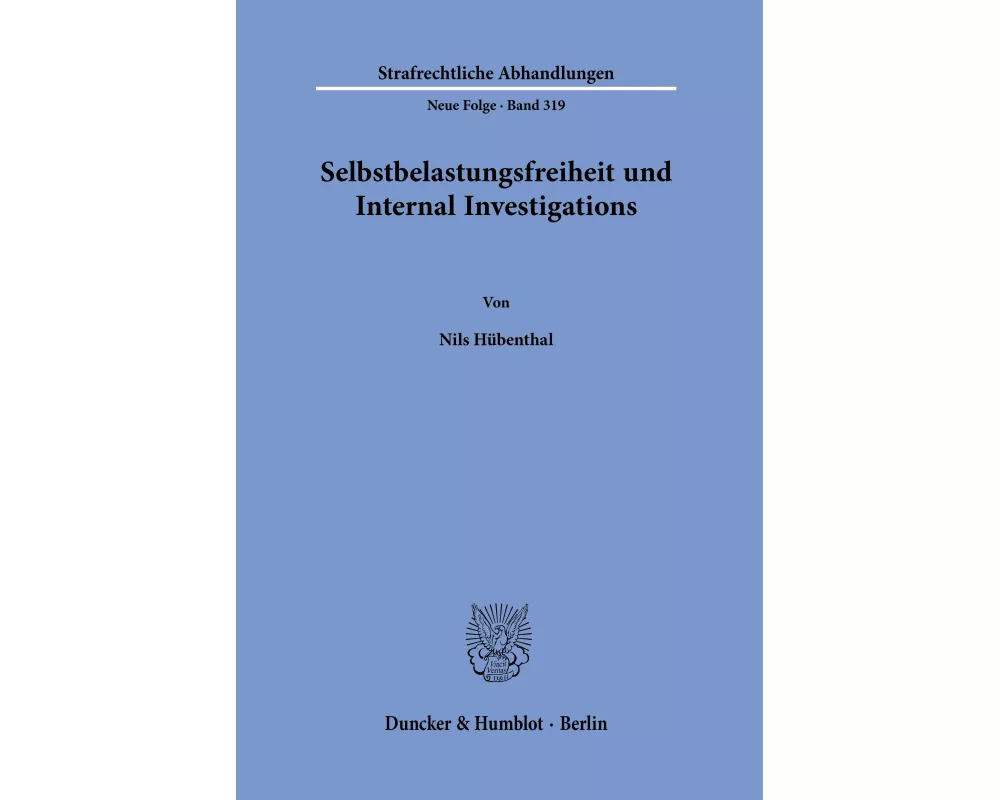 Selbstbelastungsfreiheit und Internal Investigations