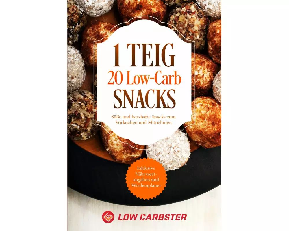 1 Teig 20 Low-Carb Snacks: Süße und herzhafte Snacks zum Vorkochen und Mitnehmen - Inklusive Nährwertangaben und Wochenplaner