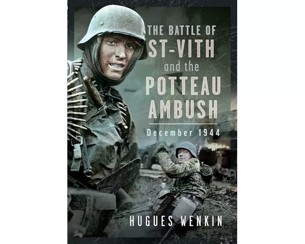 The Battle of Saint-Vith and the Potteau Ambush, December 1944