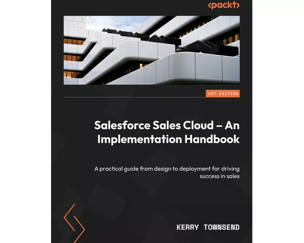 Salesforce Sales Cloud - An Implementation Handbook