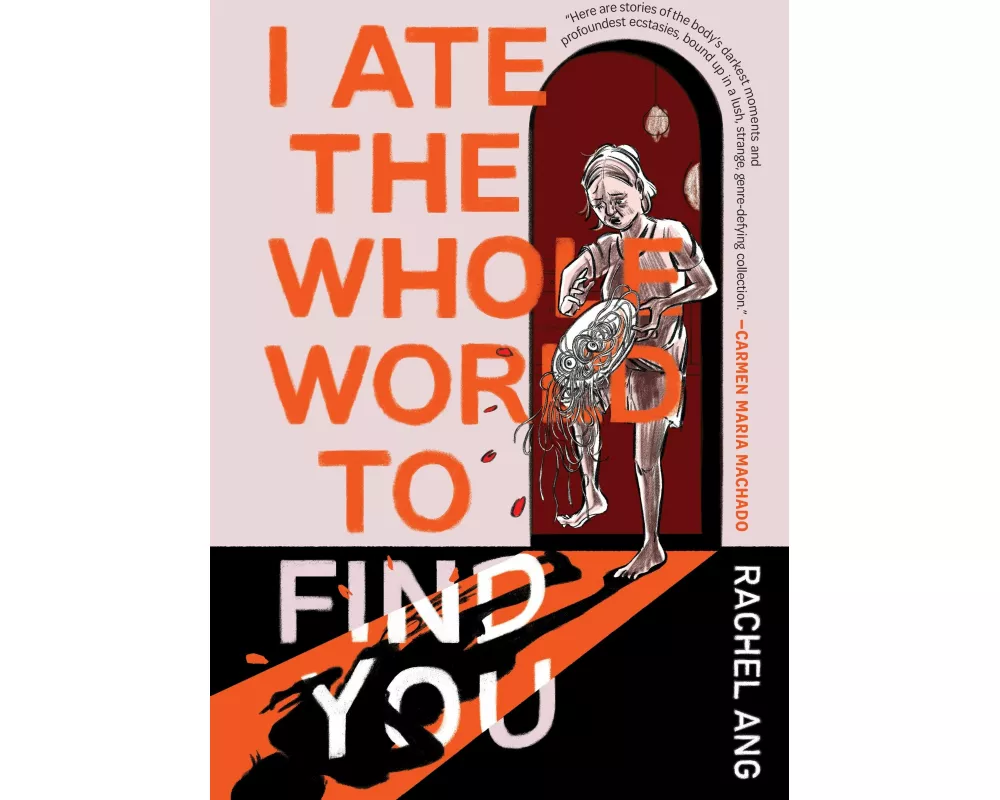 I Ate the Whole World to Find You