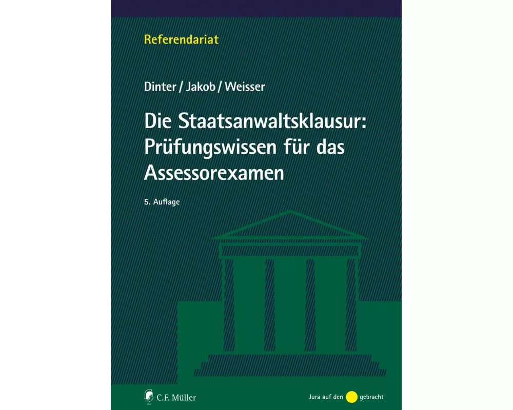 Die Staatsanwaltsklausur: Prüfungswissen für das Assessorexamen