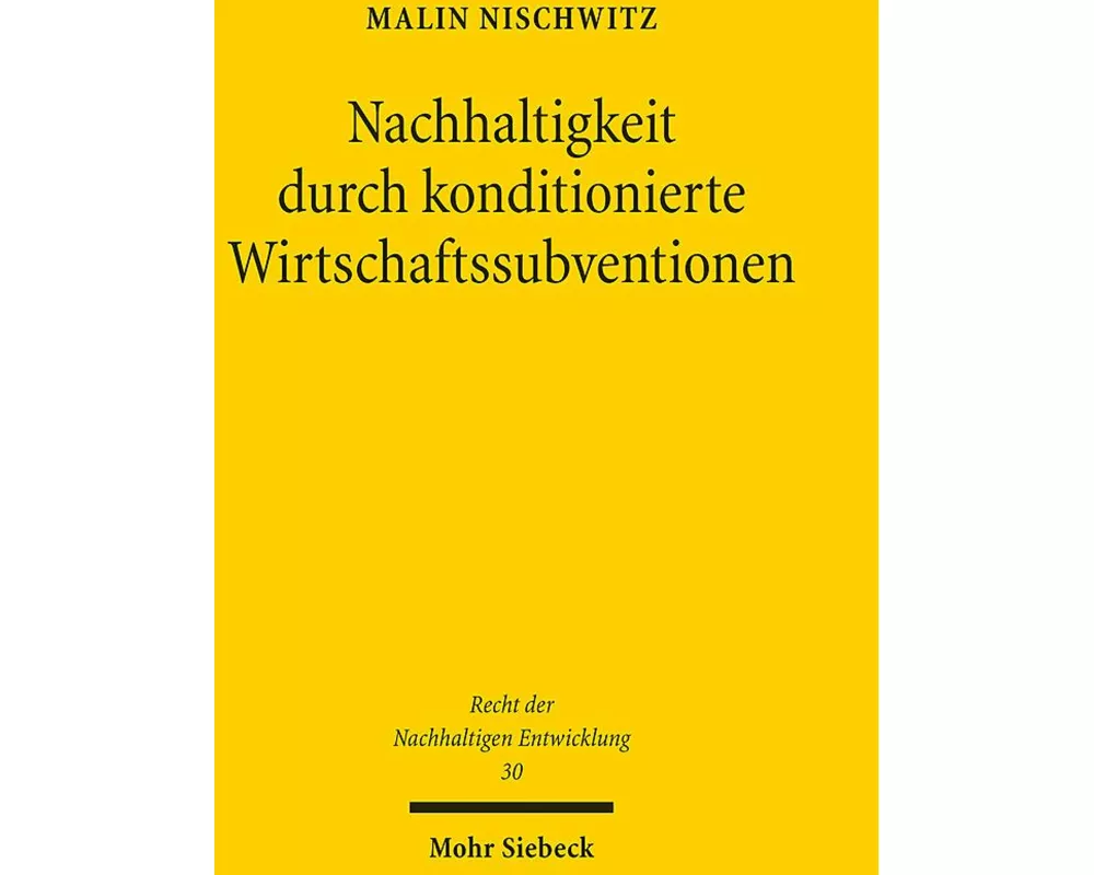 Nachhaltigkeit durch konditionierte Wirtschaftssubventionen