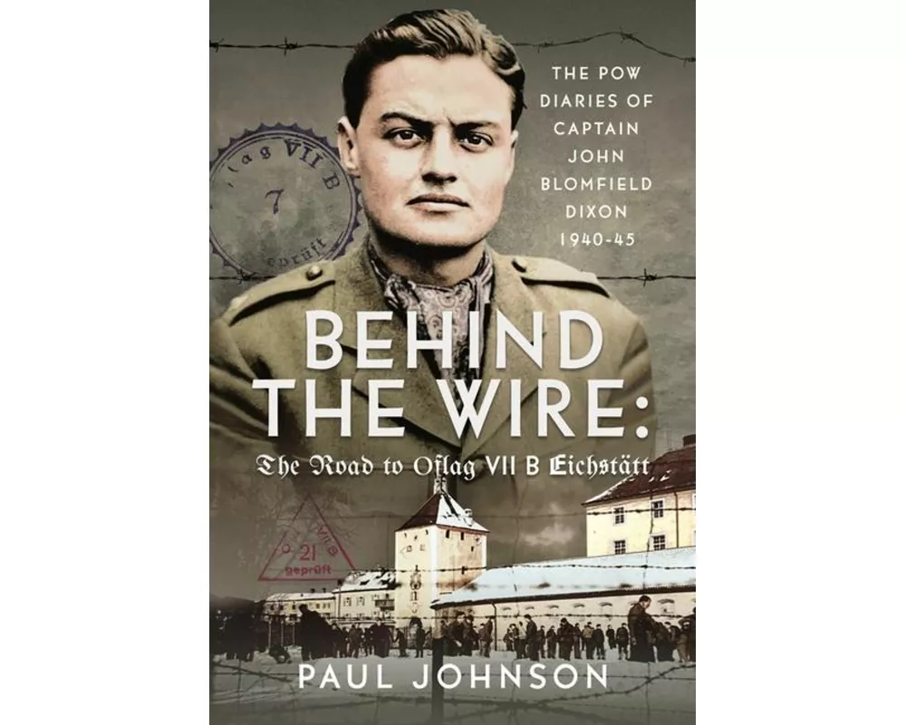 Behind the Wire: The Road to Oflag VIIB Eichstatt