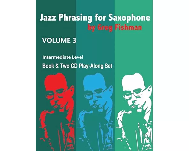 Jazz Phrasing for Saxophone Volume 3