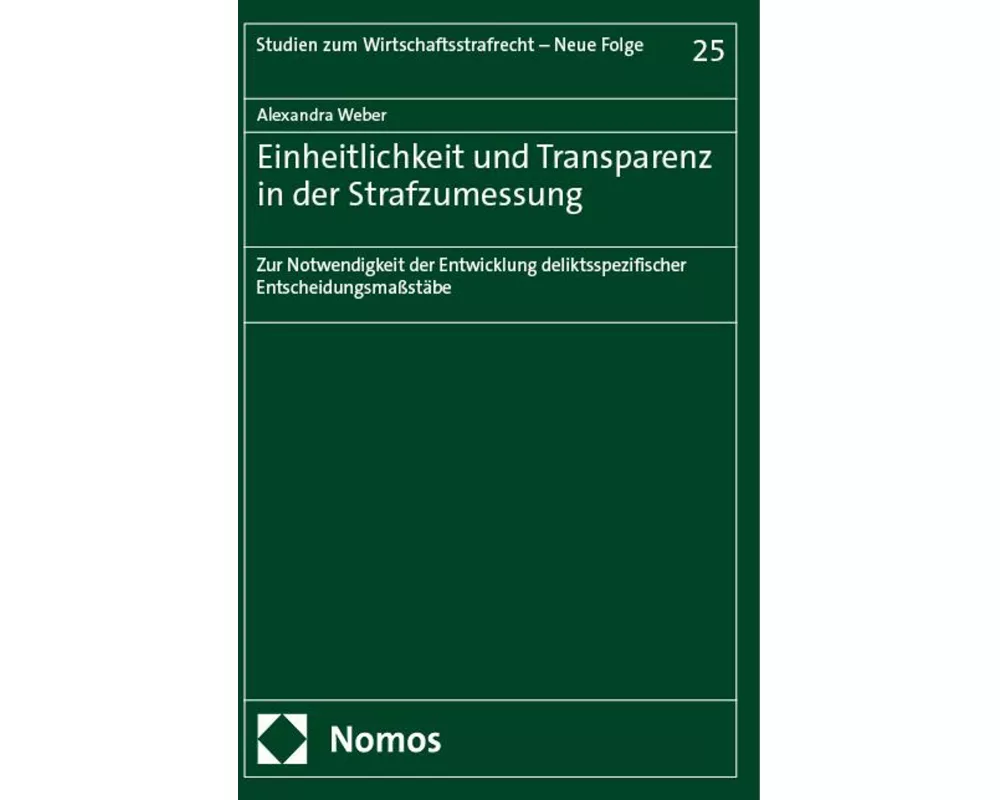 Einheitlichkeit und Transparenz in der Strafzumessung