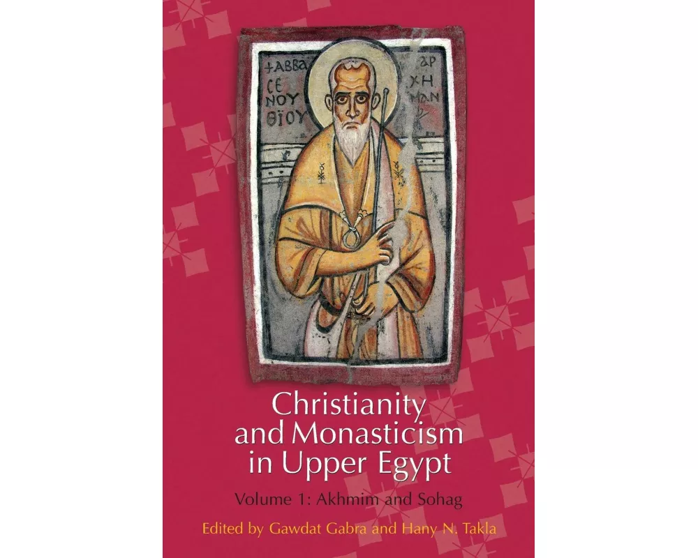 Christianity and Monasticism in Upper Egypt: Volume 1